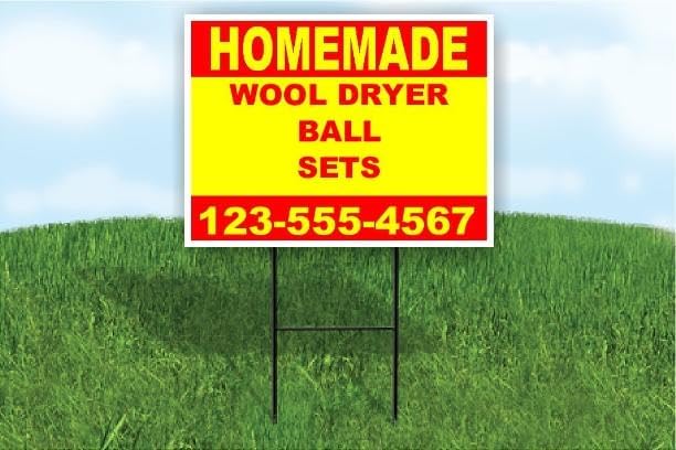 Wool Dryer Ball Sets Homemade Red Yellow Customizable Yard Sign Double Sided 18 in. x 24 in. with Stand | Add Phone Number Email Business Name or Personalized Message | Outdoor Weatherproof Property Sign | Custom Road Display | Qty 250